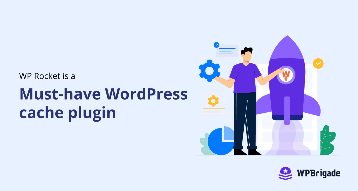 WP Rocket is a must-have WordPress cache plugin