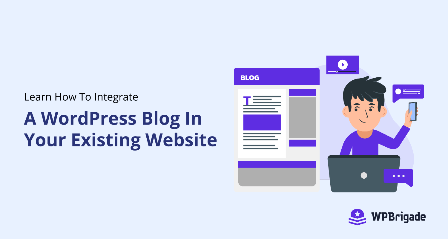 Learn How To Integrate A WordPress Blog In Your Existing Website