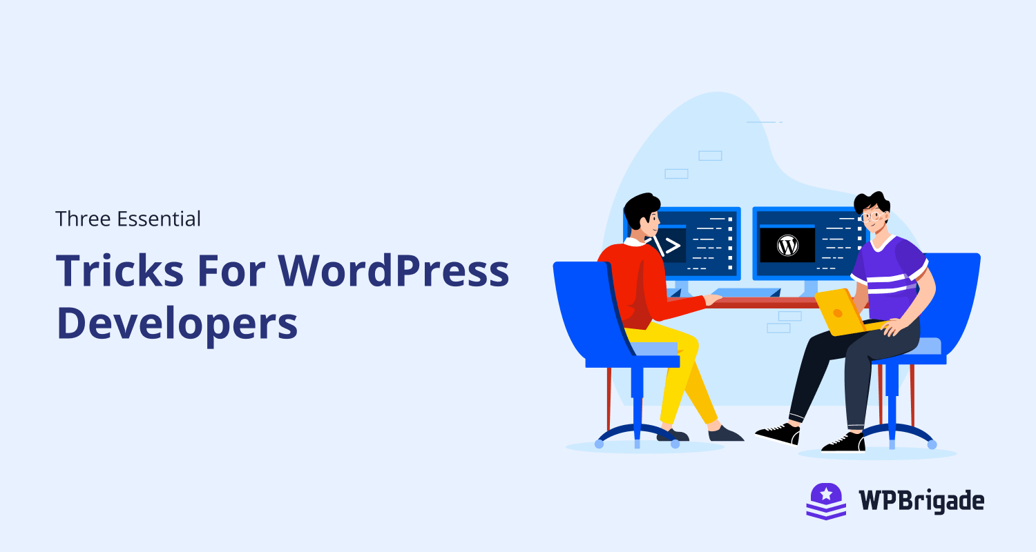 Three Essential Tricks For WordPress Developers