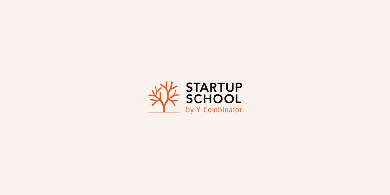 startup school by y combinator, Y combinator startup school
