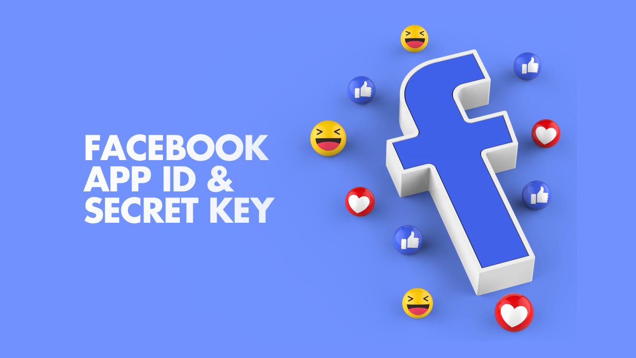 How to generate Facebook App ID and App Secret, by Priyanka Kondajji