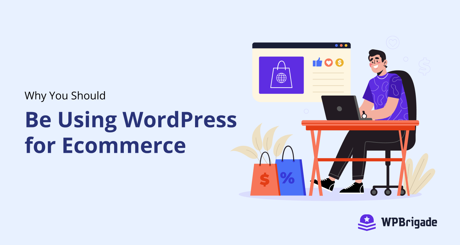 Why You Should Be Using WordPress for Ecommerce