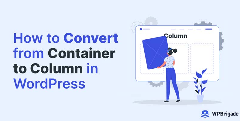 How-to-Convert-From-Container-to-Column-In-WordPress