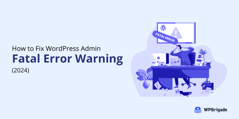 How to Access WordPress Admin with a Fatal Error Warning