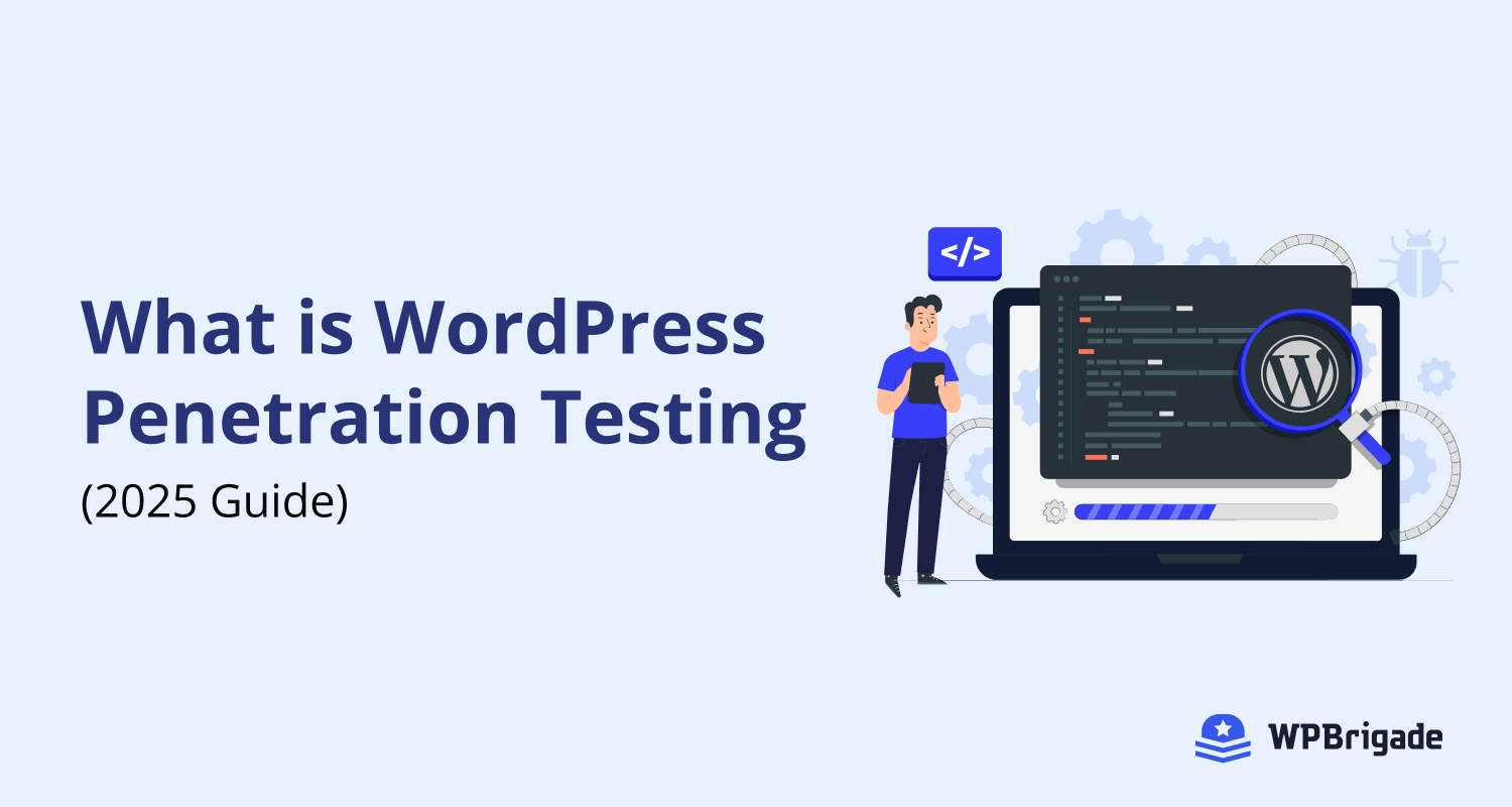 What is WordPress Penetration Testing? (The 2025 Guide)