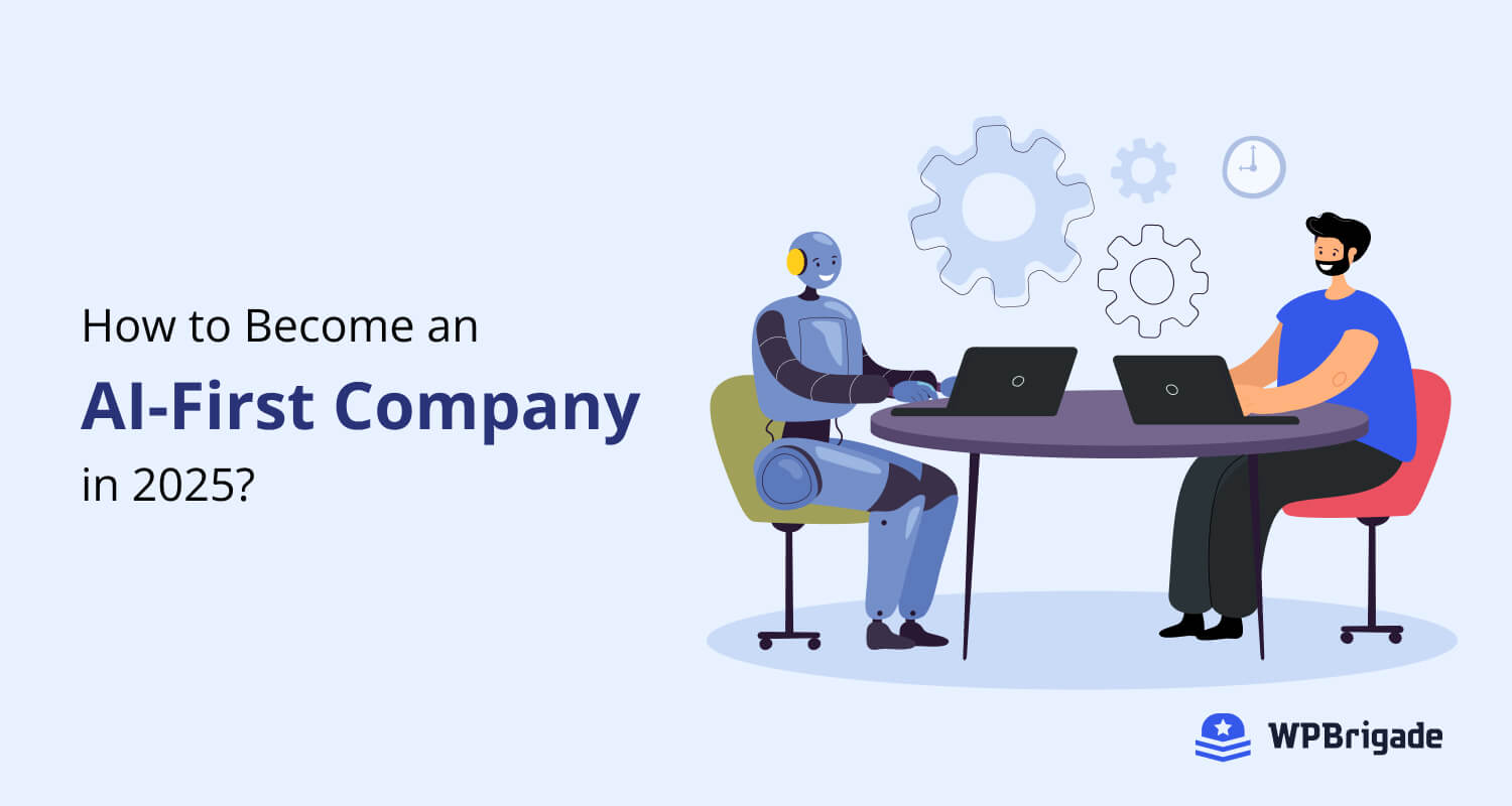 How to Become an AI-First Company in 2025?