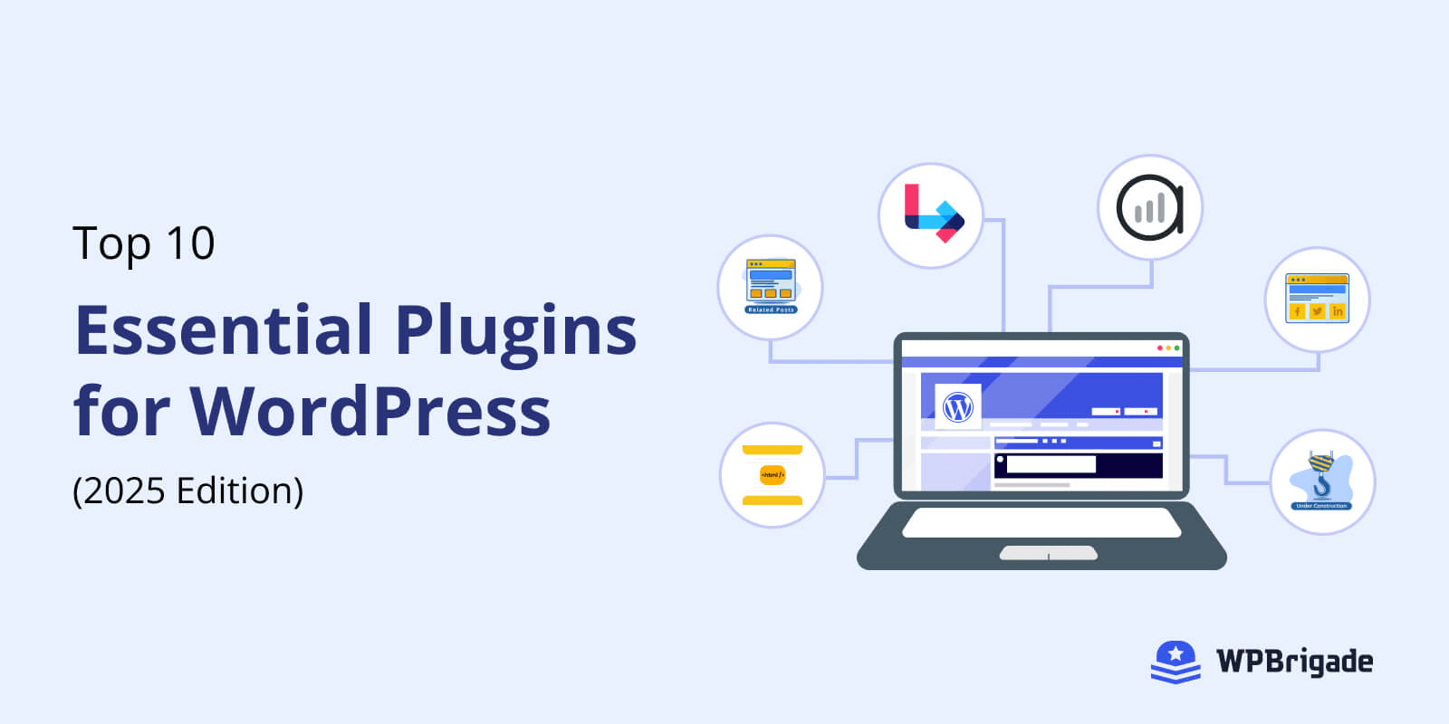 Top 10 Essential Plugins for WordPress (2025 Edition)