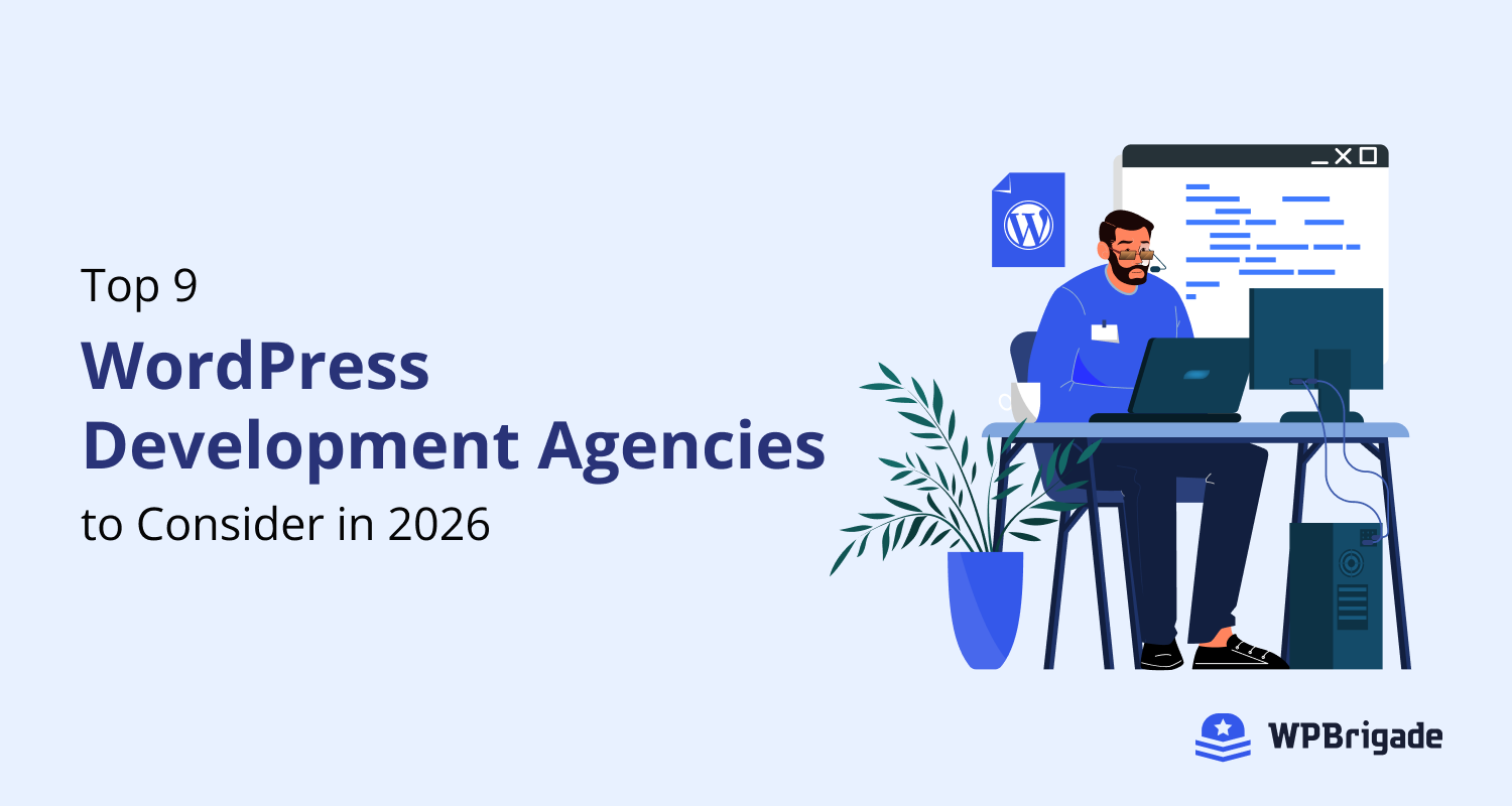 Top 9 WordPress Development Agencies to Consider in 2026