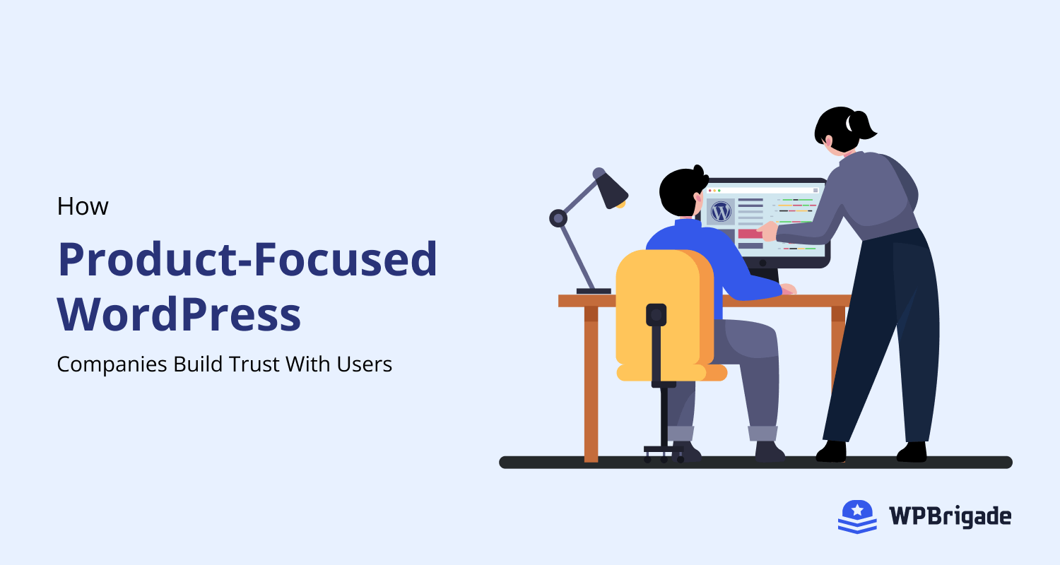 How Product-Focused WordPress Companies Build Trust With Users