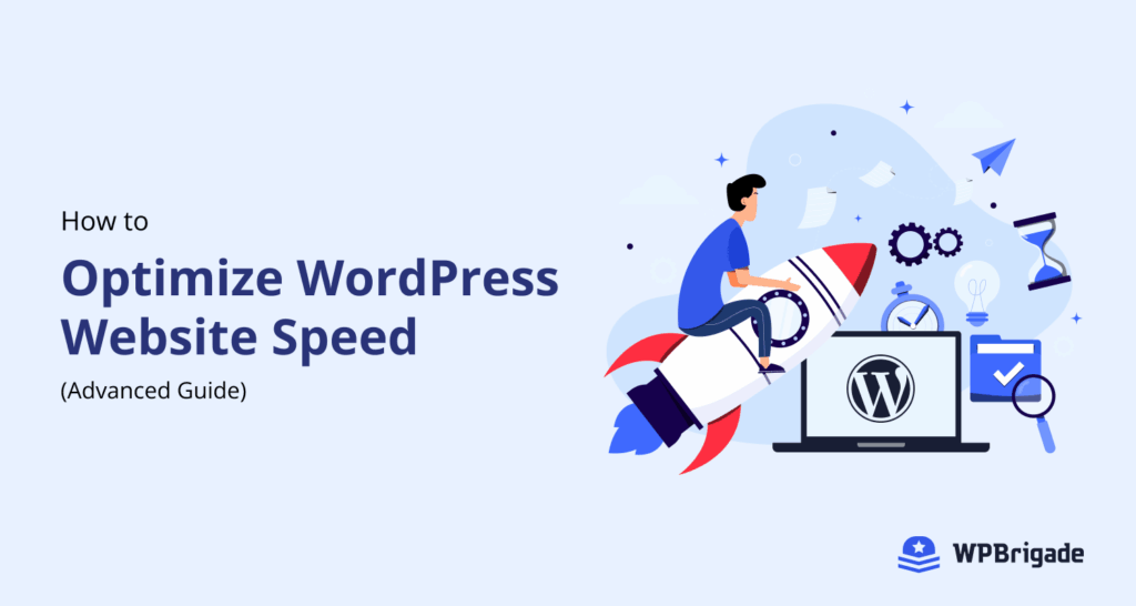 How to Optimize WordPress Website Speed - WPBrigade