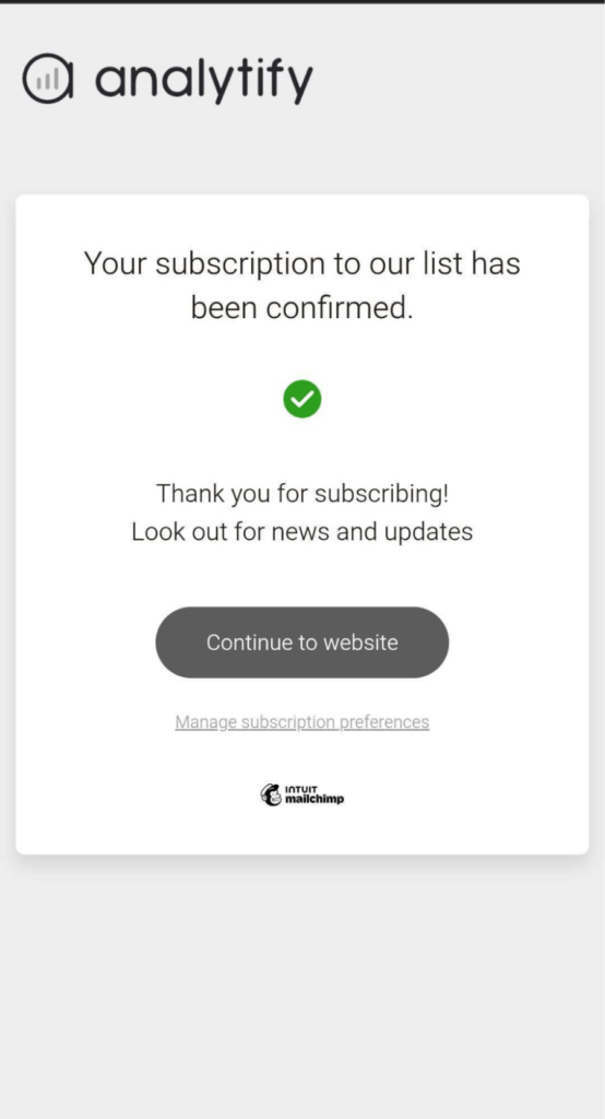 Mobile screen displaying an Analytify subscriber confirmation message powered by Mailchimp with a "Continue to website" button.