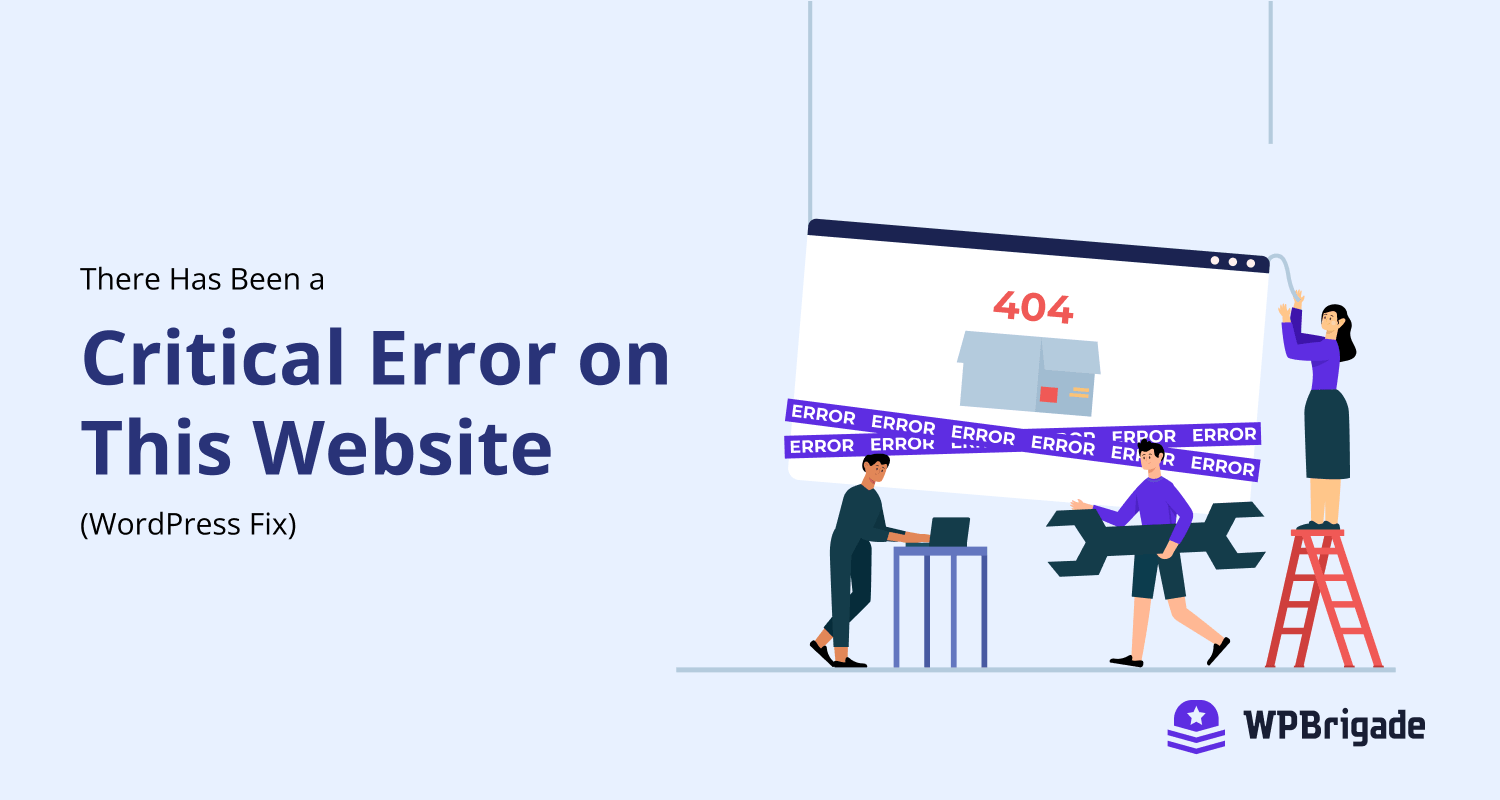 “There Has Been a Critical Error on This Website”: How to Fix It In WordPress