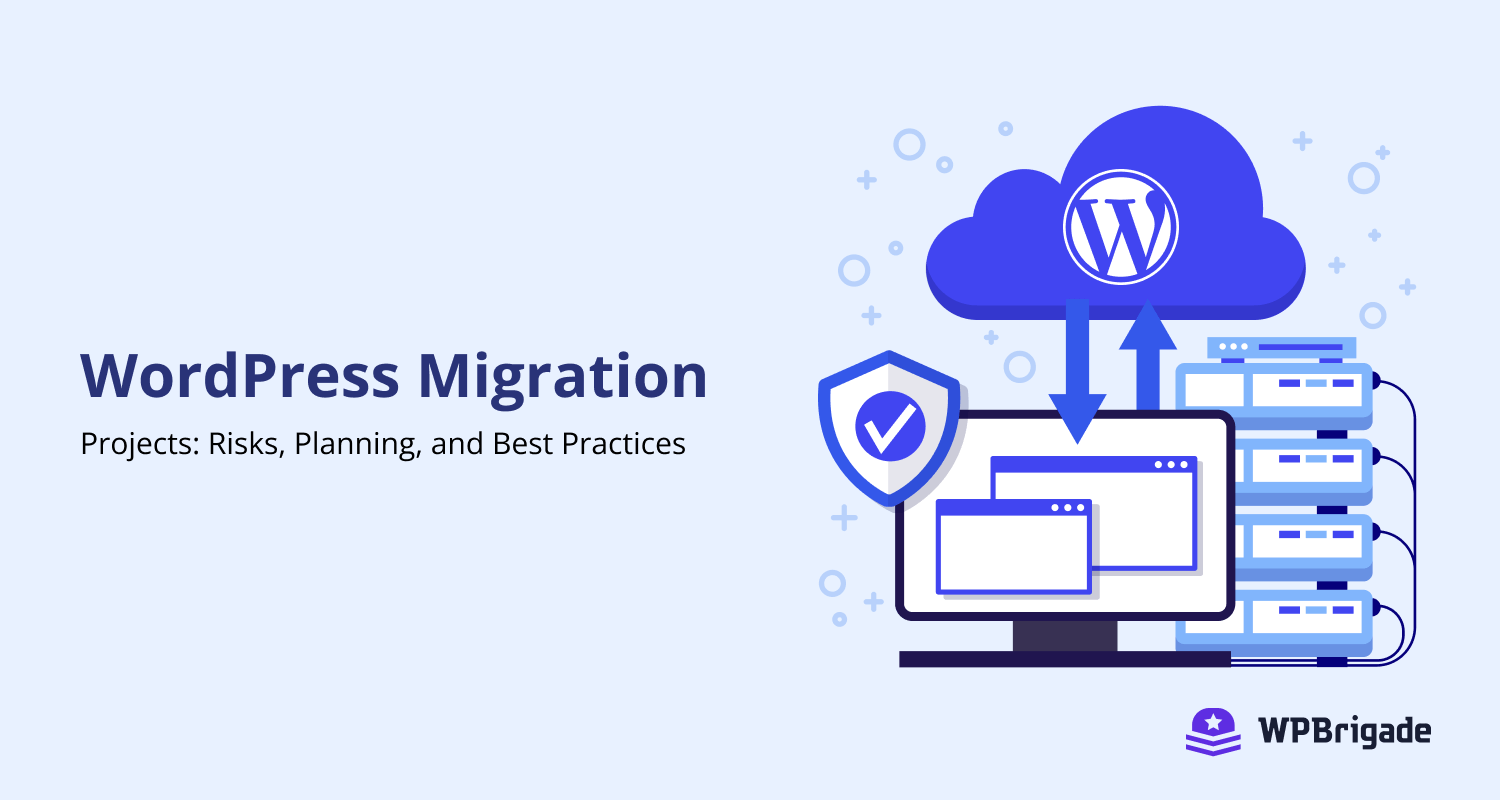 Wordpress migration projects risks, planning and best practices for 2026